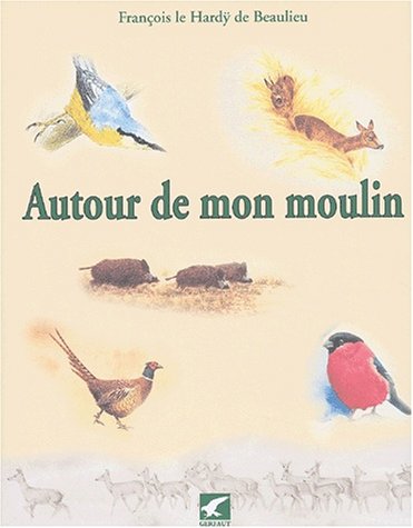 Autour de mon moulin (F. le Hardy de Beaulieu)